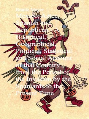 cover image of Mexico, Aztec, Spanish and Republican